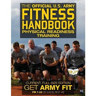 Abbildung von The Official US Army Fitness Handbook: Physical Readiness Training Current, Full Size Edition: Get Fit 400+ Pages, Giant 8.5&quot; x 11&quot; Format: ... 3 22.20, FM 21 20) (Carlile Military Library)