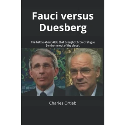 Abbildung von Fauci versus Duesberg: the battle about AIDS that brought Chronic Fatigue Syndrome out of closet