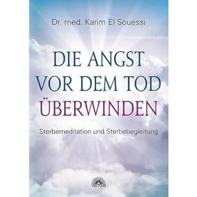 Abbildung von Die Angst vor dem Tod überwinden: Sterbemeditation und Sterbebegleitung