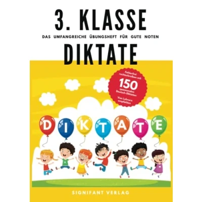 Abbildung von 3. Klasse Diktate Das umfangreiche Übungsheft für gute Noten: Fehlerfrei rechtschreiben mit 150 spannenden Deutsch Diktaten Von Lehrern empfohlen (3. Übungshefte Noten)