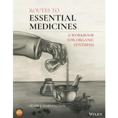 Abbildung von Routes to Essential Medicines: A Workbook for Organic Synthesis