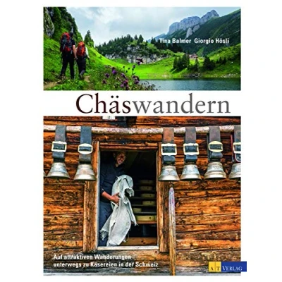 Abbildung von Chäswandern: Auf attraktiven Wanderungen unterwegs zu Käsereien und Käsern in der Schweiz