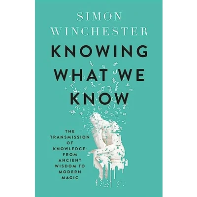Abbildung von Knowing What We Know: The Transmission of Knowledge: From Ancient Wisdom to Modern Magic