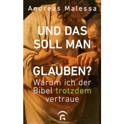 Abbildung von Und das soll man glauben?: Warum ich der Bibel trotzdem vertraue