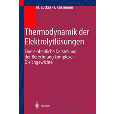 Abbildung von Thermodynamik der Elektrolytlösungen: Eine einheitliche Darstellung Berechnung komplexer Gleichgewichte