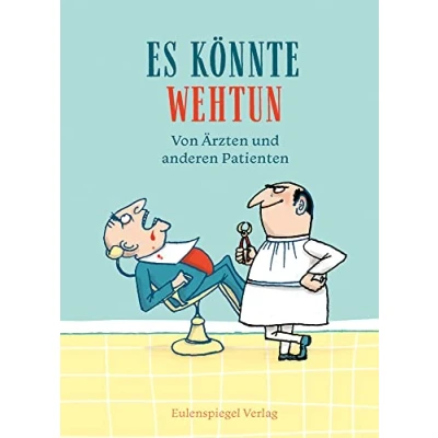 Abbildung von Es könnte wehtun: Von Ärzten und anderen Patienten