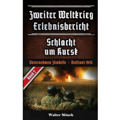 Abbildung von Zweiter Weltkrieg Erlebnisbericht Schlacht um Kursk: Unternehmen Zitadelle Ostfront 1943