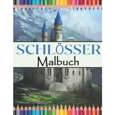 Abbildung von SCHLÖSSER MABUCH: Burgen, mittelalterliche Paläste, Feenschlösser, ein tolles Malbuch zur Entspannung und zum Stressabbau, tolle Illustrationen für Kinder, Jugendliche Erwachsene