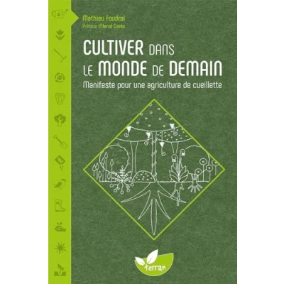 Abbildung von Cultiver dans le monde de demain Manifeste pour une agriculture cueillette