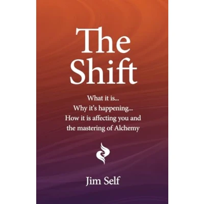 Abbildung von the Shift: What it is… Why it’s happening… How going to affect you and mastering of Alchemy