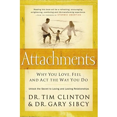 Abbildung von Attachments: Why You Love, Feel, and Act the Way Do