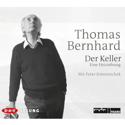 Abbildung von Der Keller: Ungekürzte Lesung: Ungekürtze Lesung mit Peter Simonischek (3 CDs) (Autobiographische Schriften)