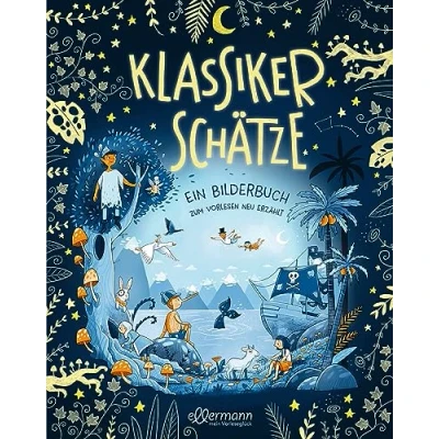 Abbildung von Klassikerschätze: Ein Bilderbuch zum Vorlesen neu erzählt. Kinderbuch ab 3 Jahren mit klassischen Vorlesegeschichten