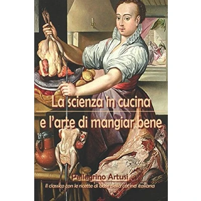 Abbildung von La scienza in cucina e l&#039;arte di mangiar bene (Artusi)