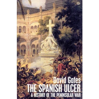 Abbildung von the Spanish Ulcer: A History of Peninsular War