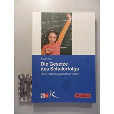 Abbildung von Die Gesetze des Schulerfolgs: Das Fortbildungsbuch für Eltern
