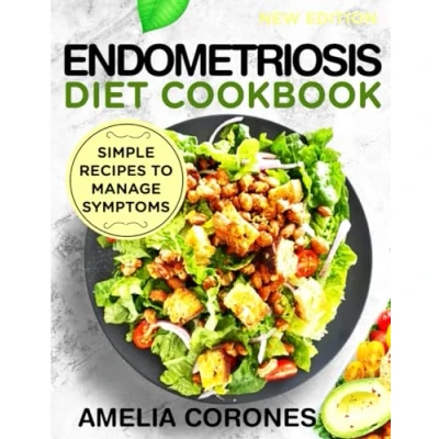 Abbildung von Endometriosis Diet Cookbook: Simple Recipes to Manage Symptoms