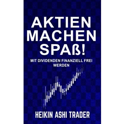 Abbildung von Aktien machen Spaß!: Mit Dividenden finanziell frei werden