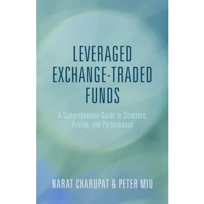 Abbildung von Leveraged Exchange Traded Funds: A Comprehensive Guide to Structure, Pricing, and Performance
