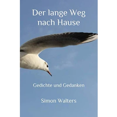 Abbildung von Der lange Weg nach Hause: Gedichte und Gedanken