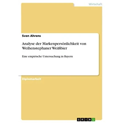 Abbildung von Analyse der Markenpersönlichkeit von Weihenstephaner Weißbier: Eine empirische Untersuchung in Bayern