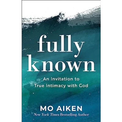 Abbildung von Fully Known: An Invitation to True Intimacy with God
