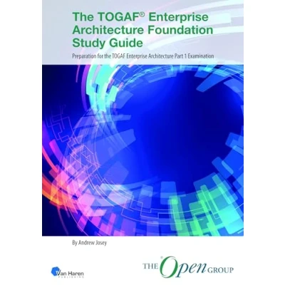 Abbildung von the TOGAF® Enterprise Architecture Foundation Study Guide: Preparation for TOGAF Part 1 Examination (TOGAF® Standard, 10th Edition)