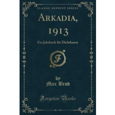 Abbildung von Arkadia, 1913 (Classic Reprint): Ein Jahrbuch Für Dichtkunst: Dichtkunst Reprint)