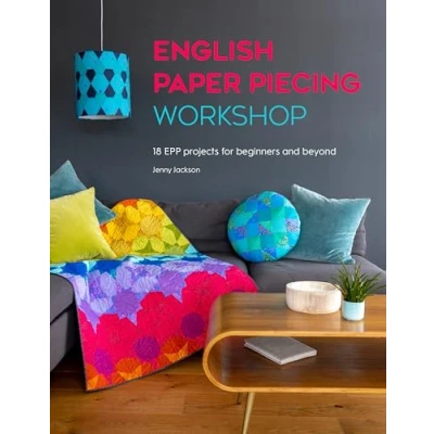 Abbildung von English Paper Piecing Workshop: 18 EPP projects for beginners and beyond