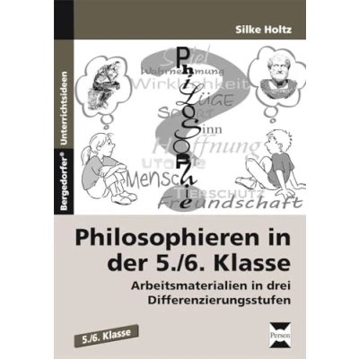Abbildung von Philosophieren in der 5./6. Klasse: Arbeitsmaterialien drei Differenzierungsstufen