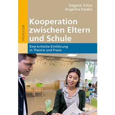 Abbildung von Kooperation zwischen Eltern und Schule: Eine kritische Einführung in Theorie Praxis