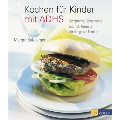Abbildung von Kochen für Kinder mit ADHS: Symptome, Behandlung und 100 Rezepte die ganze Familie