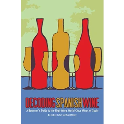Abbildung von Decoding Spanish Wine: A Beginner&#039;s Guide to the High Value, World Class Wines of Spain