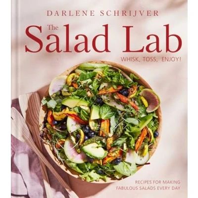 Abbildung von The Salad Lab: Whisk, Toss, Enjoy!: Recipes for Making Fabulous Salads Every Day (A Cookbook)