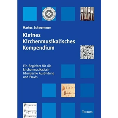 Abbildung von Kleines Kirchenmusikalisches Kompendium Ein Begleiter für die kirchenmusikalisch liturgische Ausbildung und Praxis