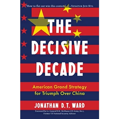 Abbildung von The Decisive Decade: American Grand Strategy for Triumph Over China