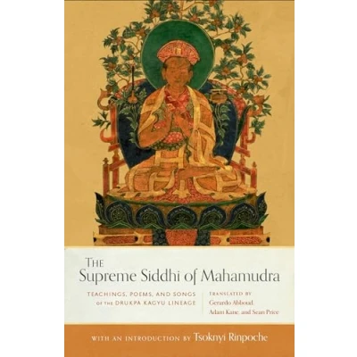 Abbildung von the Supreme Siddhi of Mahamudra: Teachings, Poems, and Songs Drukpa Kagyu Lineage