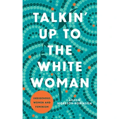 Abbildung von Talkin&#039; Up to the White Woman: Indigenous Women and Feminism (Indigenous Americas)
