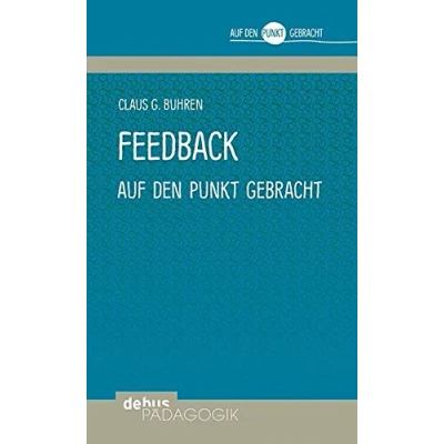 Abbildung von Feedback auf den Punkt gebracht (Auf Debus Pädagogik)