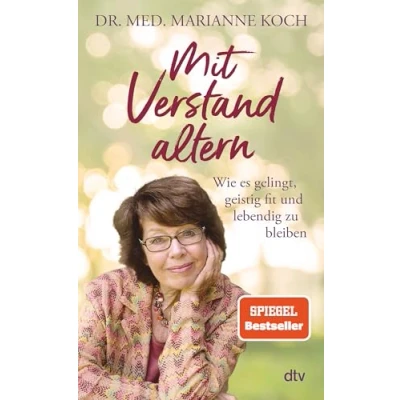 Abbildung von Mit Verstand altern: Wie es gelingt, geistig fit und lebendig zu bleiben Das neue Buch der Bestseller Autorin zum Thema geistige Gesundheit im Alter