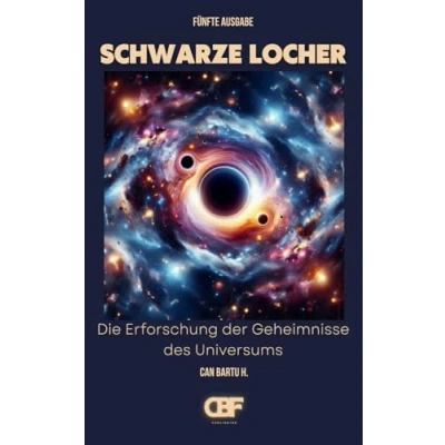 Abbildung von Schwarze Löcher: Die Erforschung der Geheimnisse des Universums (Black Holes, Band 2)