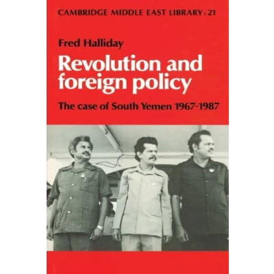 Abbildung von Revolution and Foreign Policy: The Case of South Yemen, 1967 1987 (Cambridge Middle East Library)