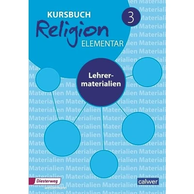 Abbildung von Kursbuch Religion Elementar 3 Ausgabe 2016: Lehrermaterial für die 9./10. Klasse: Lehrermaterialien (Kursbuch Elementar: 2016 2022)