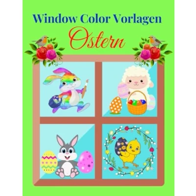 Abbildung von Window Color Vorlagen Ostern: Über 95 liebevoll gestaltete und abwechslungsreiche Ostermotive für Kinder ab 5 Jahren Malen Schablonen ... Motive Erwachsene