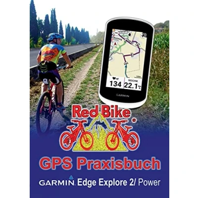 Abbildung von GPS Praxisbuch Garmin Edge Explore 2/Power: Funktionen, Einstellungen &amp; Navigation (GPS Reihe von Red Bike)