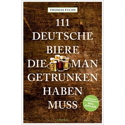 Abbildung von 111 Deutsche Biere, die man getrunken haben muss: komplett überarbeitete Neuauflage (111 Orte ...)