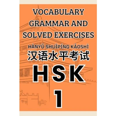 Abbildung von HSK 1 Vocabulary, Grammar, and Solved Exercises (Books to Learn Mandarin Chinese)