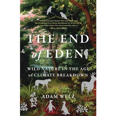 Abbildung von the End of Eden: Wild Nature in Age Climate Breakdown