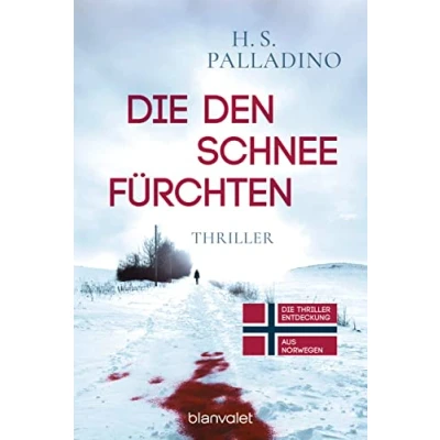 Abbildung von Die den Schnee fürchten: Thriller (Bjørk Isdahl, Band 1)