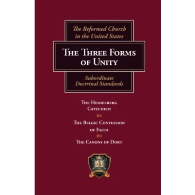 Abbildung von The Three Forms of Unity: Subordinate Doctrinal Standards